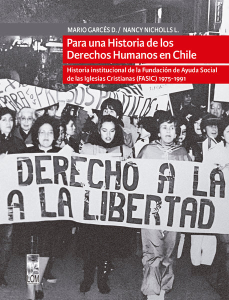 Para una historia de los derechos humanos en chile. 2ª EDICIÓN