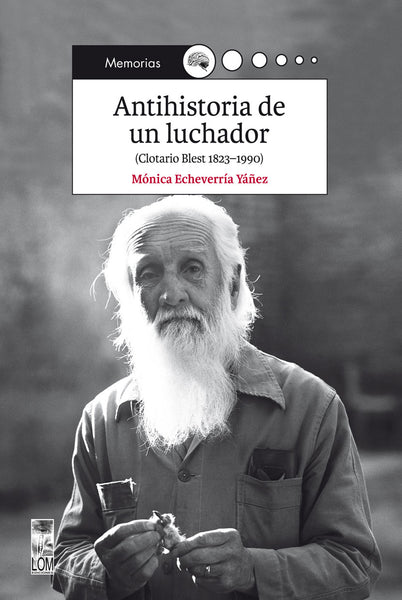 Antihistoria de un luchador. Clotario Blest 1823-1990 (2a. Edición)