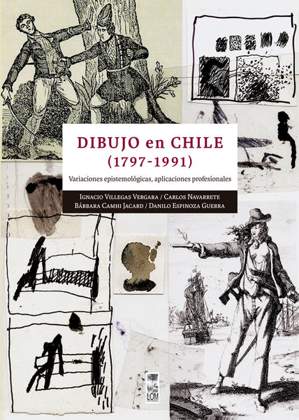 Dibujo en Chile (1797-1991). Variaciones epistemológicas, aplicaciones profesionales