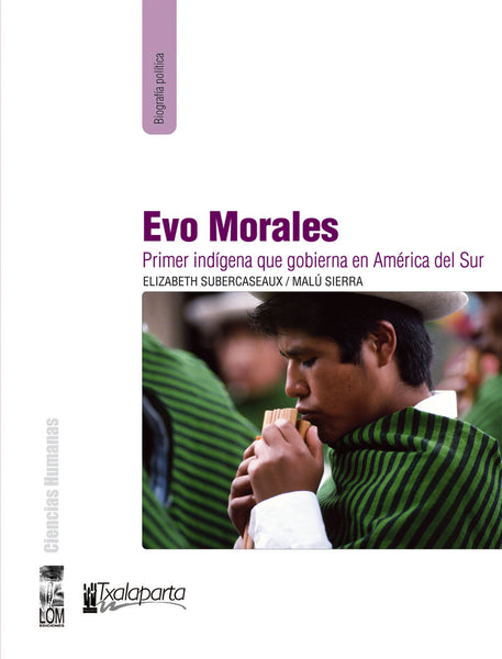 Evo Morales, primer indígena que gobierna América del Sur