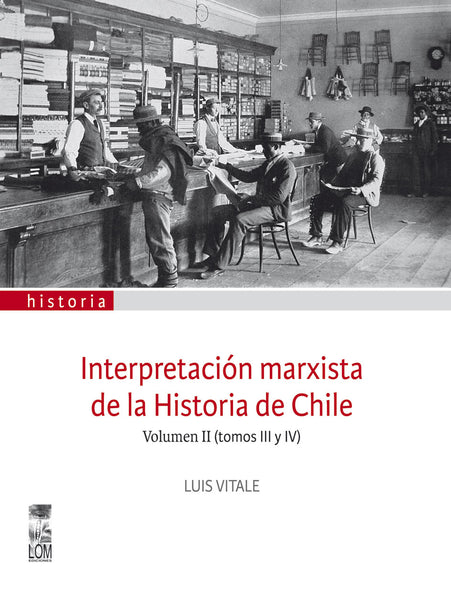 Interpretación marxista de la Historia de Chile Volumen II (tomos III y IV)
