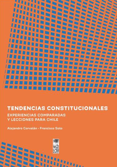 Tendencias constitucionales. Experiencias comparadas y lecciones para Chile
