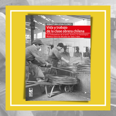 La clase obrera chilena como sujeto de la Historia