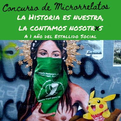 CONCURSO DE MICRORRELATOS: LA HISTORIA ES NUESTRA, LA CONTAMOS NOSOTRXS (Primera entrega)