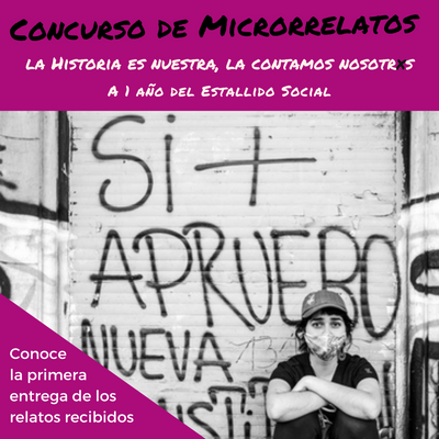 CONCURSO DE MICRORRELATOS: LA HISTORIA ES NUESTRA, LA CONTAMOS NOSOTRXS (Segunda entrega)