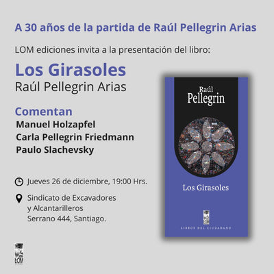 A 30 años de la partida de Raúl Pellegrin Arias: LOM ediciones invita a la presentación del libro 