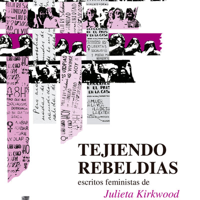 Trazando el Camino del Feminismo: Reflexiones y Acciones Inspiradoras de Julieta Kirkwood