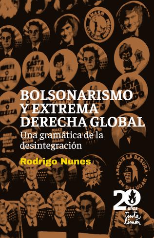 Bolsonarismo y extrema derecha global. Una gramática de la desintegración