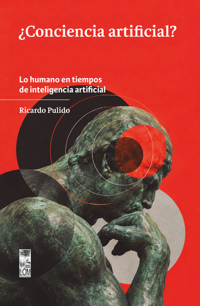 ¿Conciencia artificial? Lo humano en tiempos de inteligencia artificial (PREVENTA)