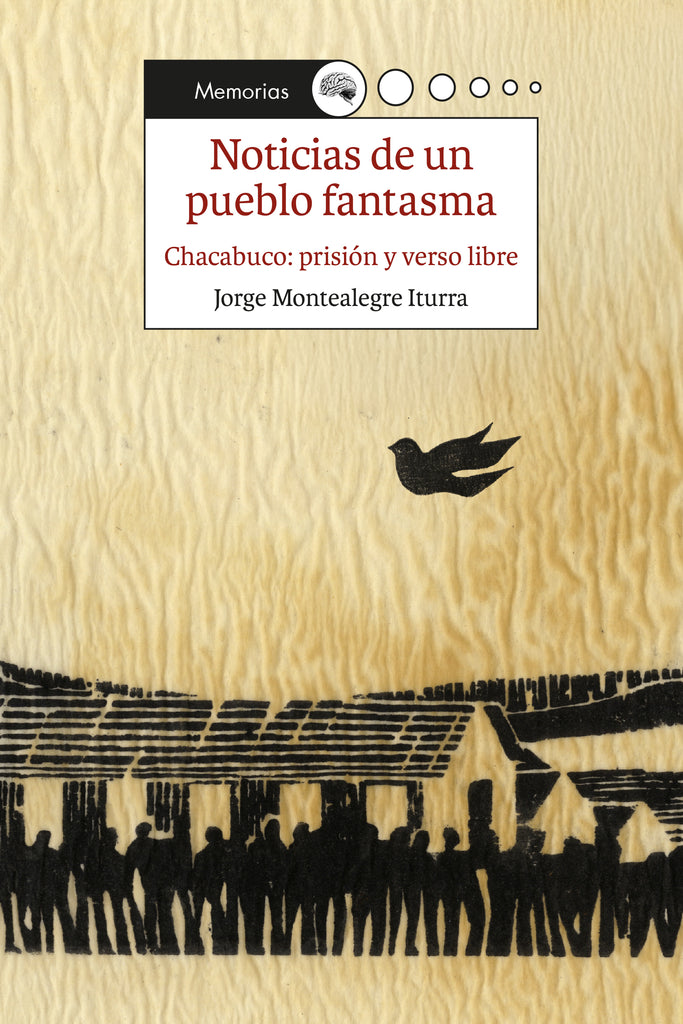 Noticias de un pueblo fantasma. Chacabuco: prisión y verso libre (Libro en Venta Anticipada)