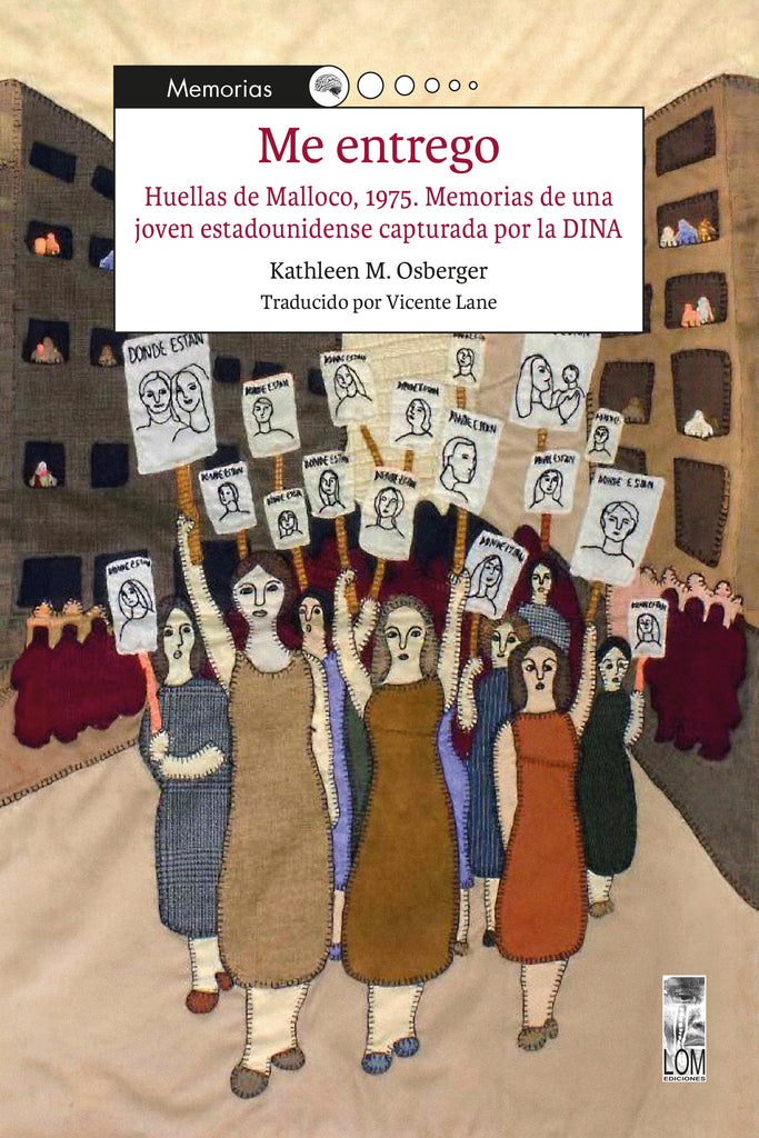 Me entrego. Huellas de Malloco, 1975. Memorias de una joven estadounidense capturada por la DINA
