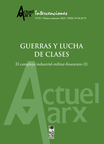 Actuel Marx N° 35: GUERRAS Y LUCHA DE CLASES. El complejo inductrial-militar-financiero. (I)