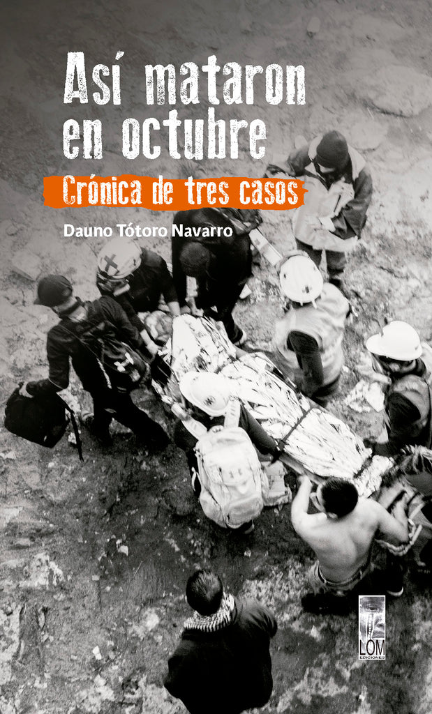 Así mataron en octubre. Crónicas de tres casos. Vol. 18