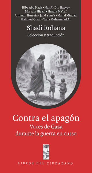 Contra el apagón. Voces de gaza durante la guerra en curso