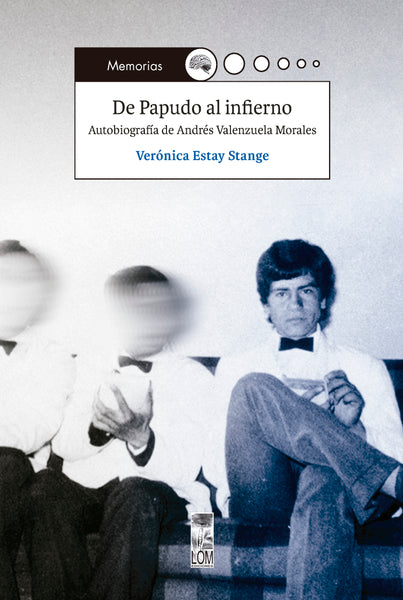 De Papudo al infierno. Autobiografía de Andrés Valenzuela Morales / PREVENTA