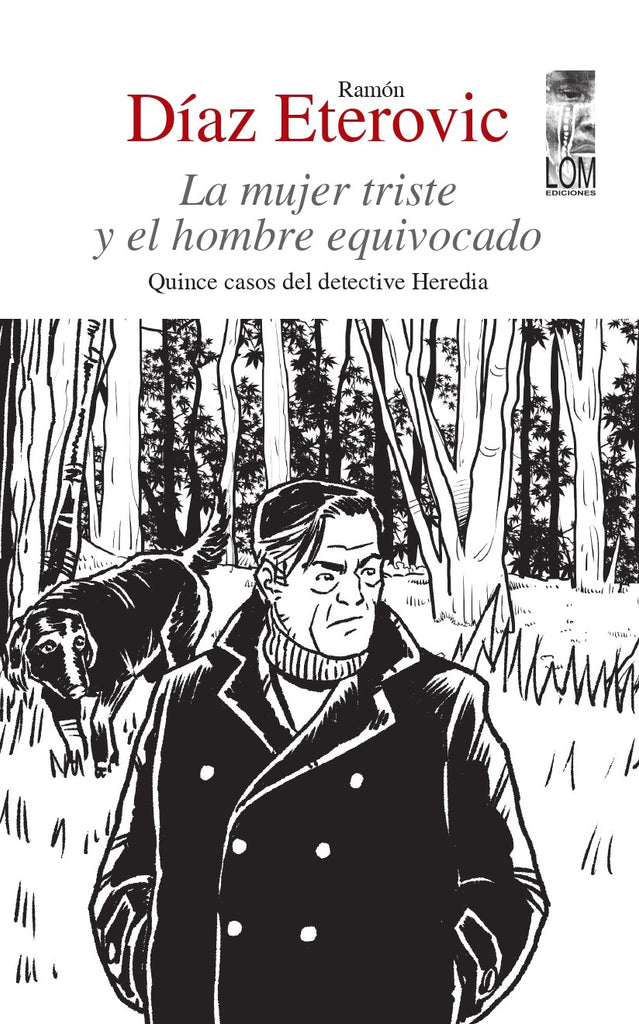 La mujer triste y  el hombre equivocado. Quince casos del detective Heredia (LIBRO EN PREVENTA)