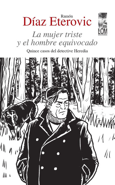 La mujer triste y  el hombre equivocado. Quince casos del detective Heredia (LIBRO EN PREVENTA)