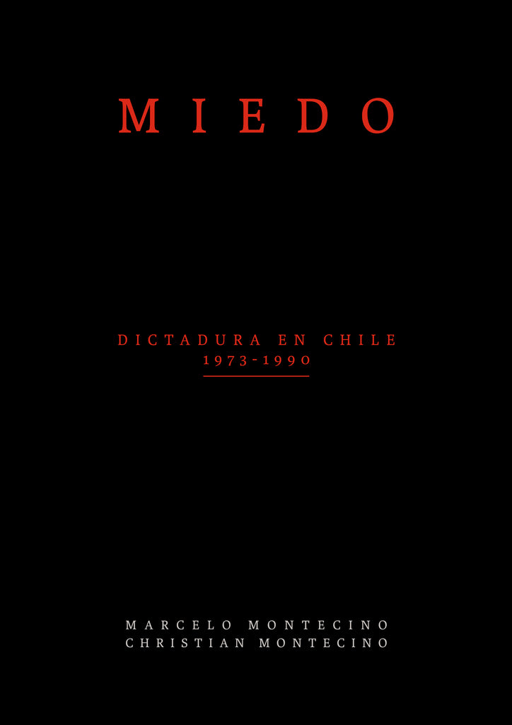 MIEDO. Dictadura en chile (1973-1990) 2ª EDICIÓN / Tapa Blanda