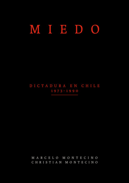 MIEDO. Dictadura en chile (1973-1990) 2ª EDICIÓN / Tapa Blanda
