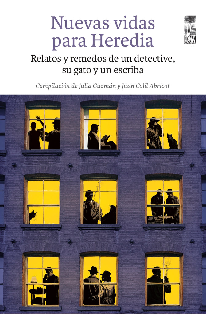 Nuevas vidas para Heredia. Relatos y remedos de un detective, su gato y un escriba