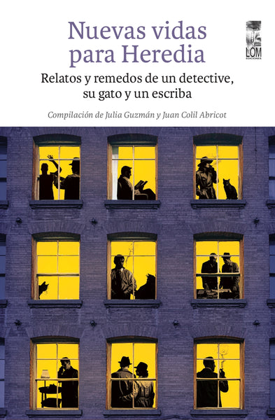 Nuevas vidas para Heredia. Relatos y remedos de un detective, su gato y un escriba