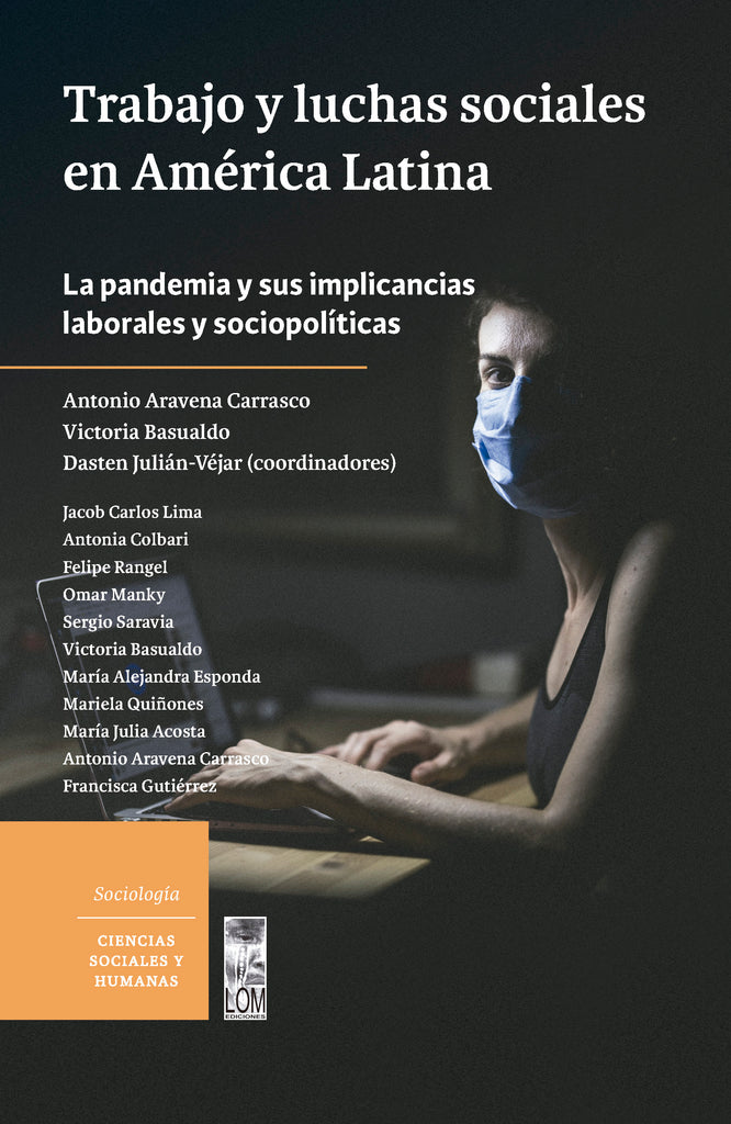 Trabajo y luchas sociales en América Latina. La pandemia y sus implicancias laborales y sociopolíticas