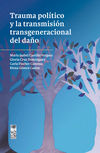 Trauma político y la transmisión transgeneracional del daño