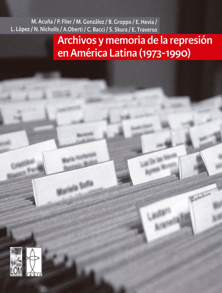 Archivos y memoria de la represión en América Latina (1973-1990)