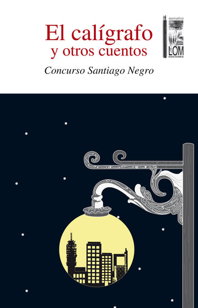 El calígrafo y otros cuentos. Concurso Santiago Negro
