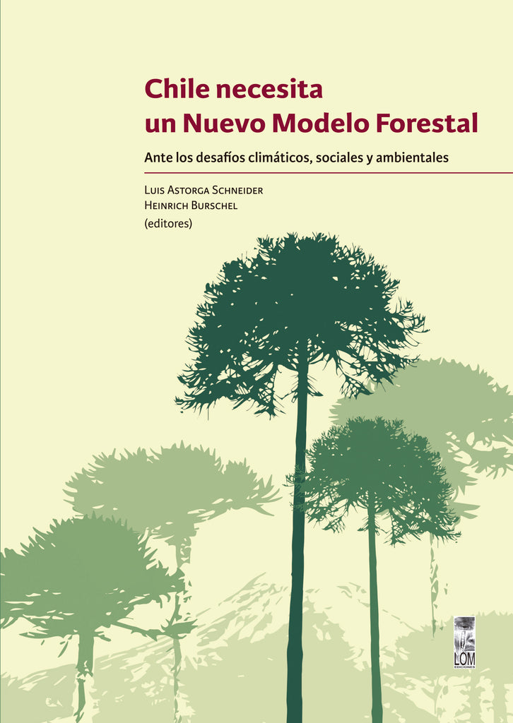 Chile necesita un Nuevo Modelo Forestal. Ante los desafíos climáticos, sociales y ambientales