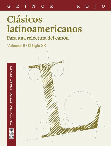 Clásicos latinoamericanos. Para una relectura del canon. El siglo XX. Vol. II