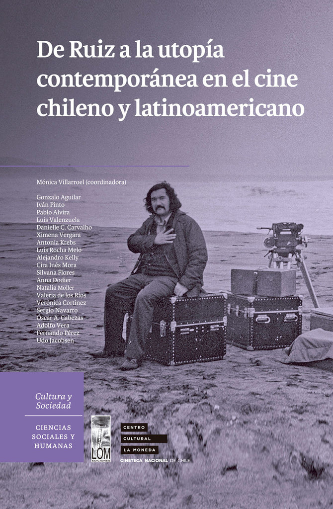 De Ruiz a la utopía contemporánea en el cine chileno y latinoamericano