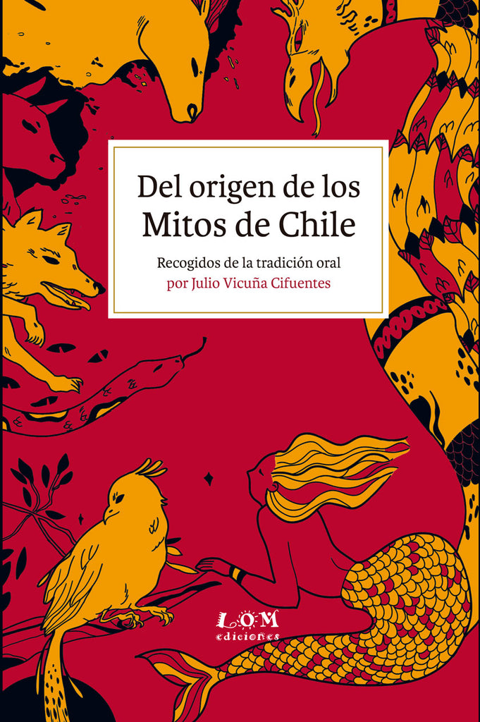Del origen de los Mitos de Chile. Recogidos de la tradición oral