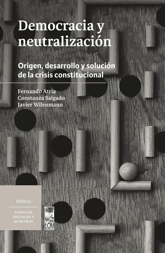 Democracia y neutralización. Origen, desarrollo y solución de la crisis constitucional