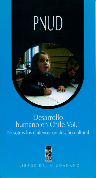 Desarrollo Humano en Chile Vol. 1