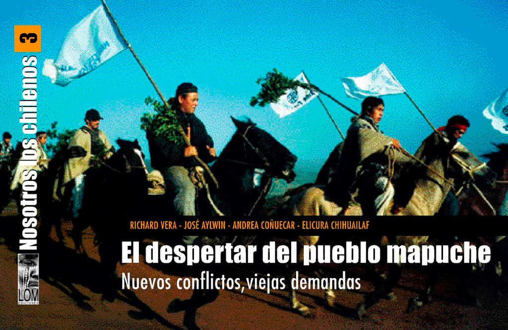 Nosotros los Chilenos 3: El despertar del pueblo mapuche.