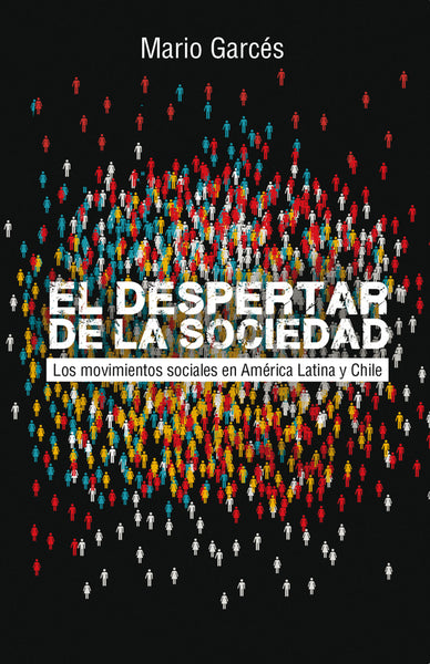 El despertar de la sociedad. Los movimientos sociales de América Latina y Chile
