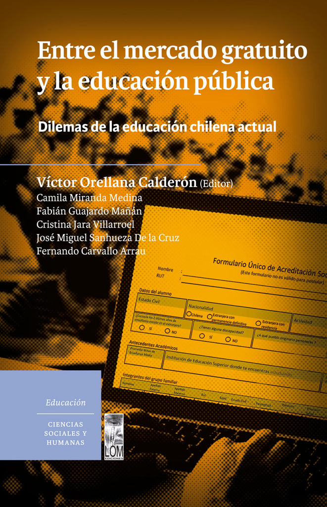 Entre el mercado gratuito y la educación pública. Dilemas de la educación chilena actual