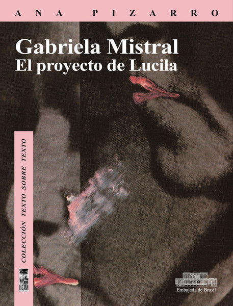 Gabriela Mistral el proyecto de Lucila