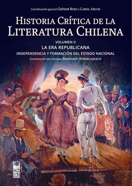 Historia crítica de la literatura chilena. Volumen II. La era republicana