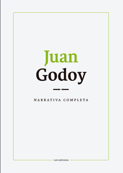 Narrativa completa. Juan Godoy