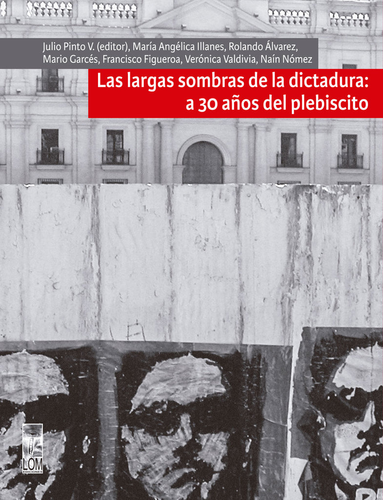 Las largas sombras de la dictadura: a 30 años del plebiscito