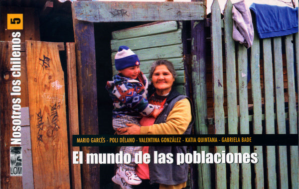 Nosotros los Chilenos 5: El mundo de las poblaciones