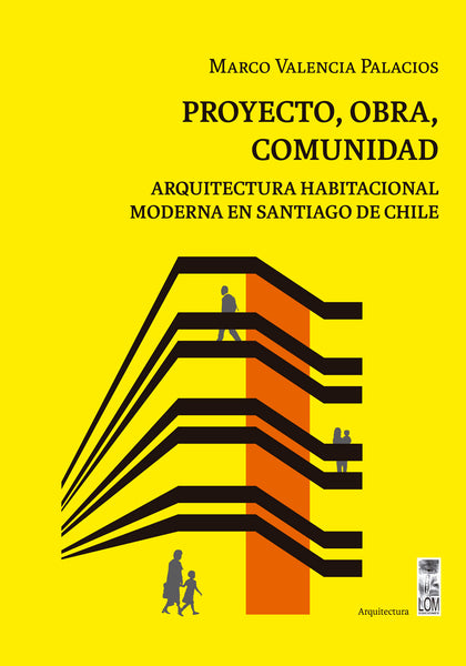Proyecto, obra, comunidad. Arquitectura habitacional moderna en Santiago de Chile