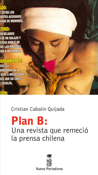 Plan B. Una revista que remeció la prensa chilena