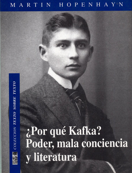 ¿Por qué Kafka? poder, mala conciencia y literatura