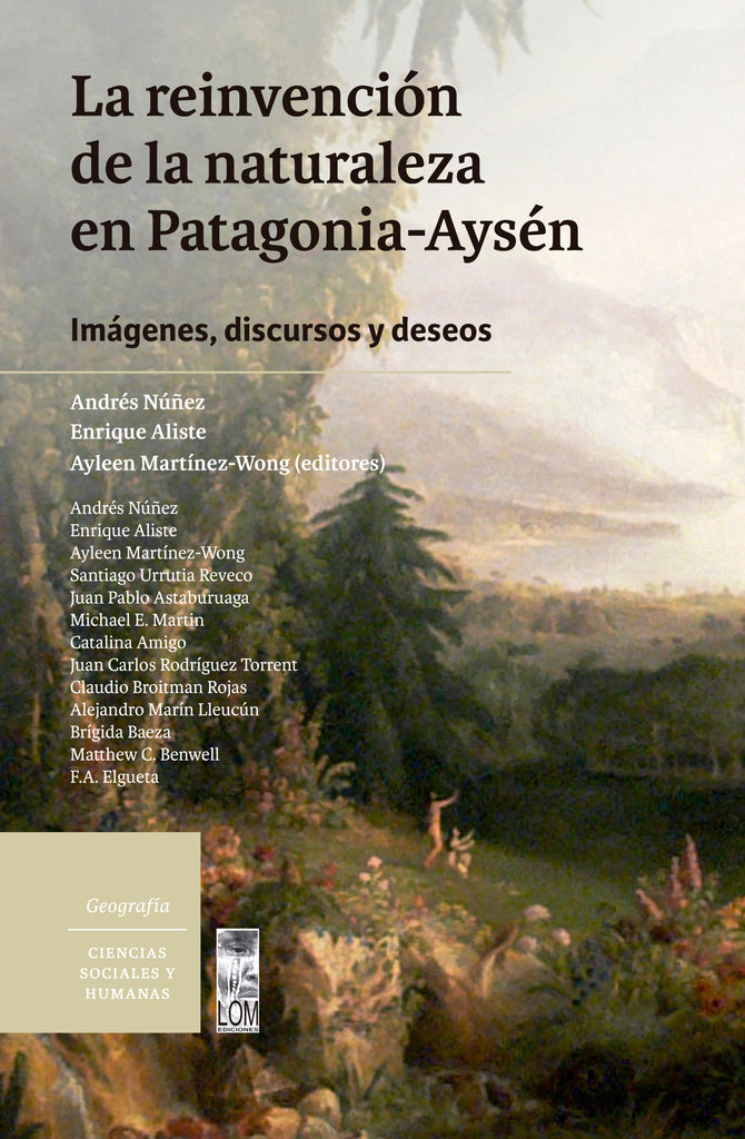 La reinvención de la naturaleza en Patagonia-Aysén. Imágenes, discursos y deseos
