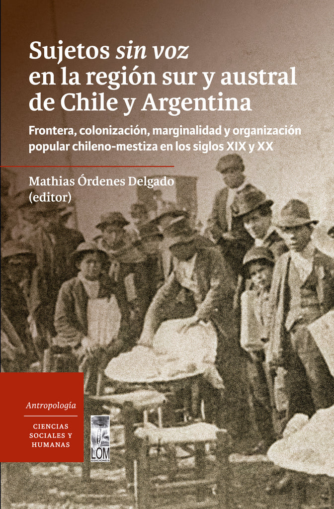 Sujetos sin voz en la región sur y austral de Chile y Argentina