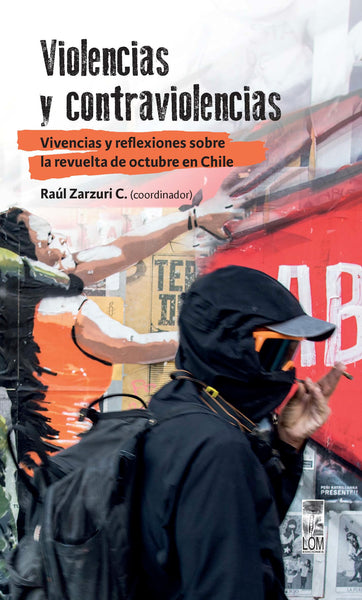 Violencias y contraviolencias. Vivencias y reflexiones sobre la revuelta de octubre en Chile. Vol. 14