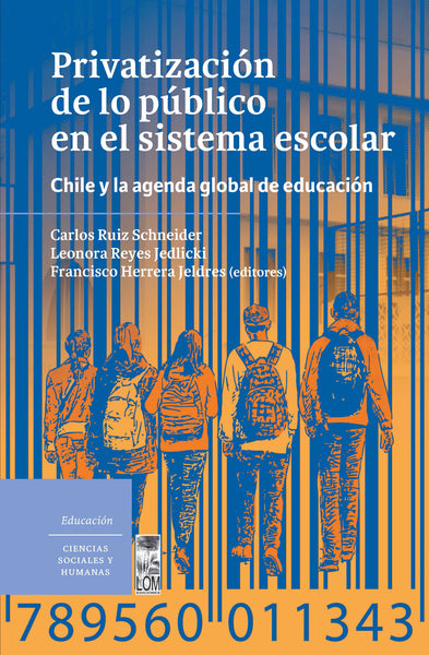 Privatización de lo público en el sistema escolar. Chile y la agenda global de educación